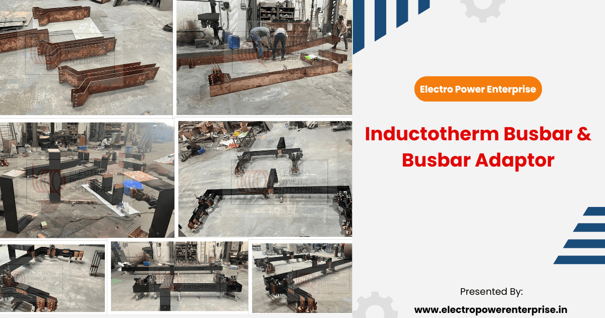 Inductotherm Busbar & Busbar Adaptor: Complete Guide for Steel Plants and Furnace Manufacturers